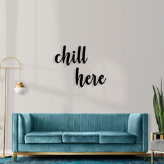 Chill here - Wooden Acrylic Wall Decor || Wall Hanging